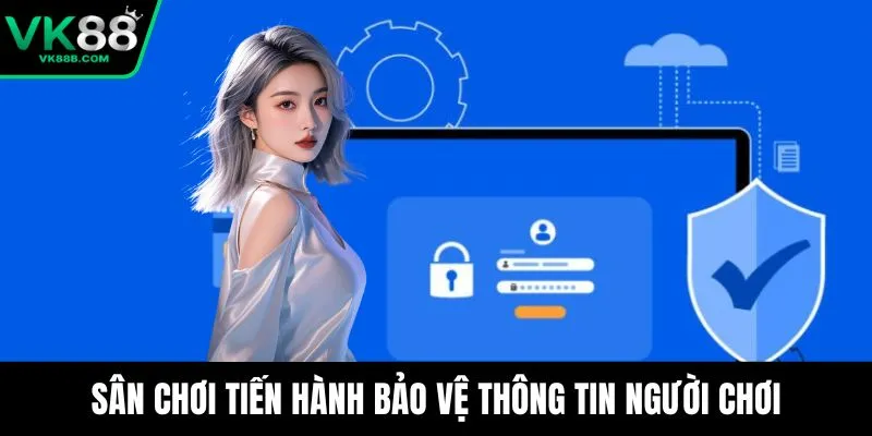 Trang chủ 11 Sân chơi tiến hành bảo vệ thông tin người chơi